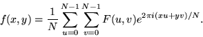 \begin{displaymath}
f(x,y) = \frac{1}{N}\sum_{u=0}^{N-1}\sum_{v=0}^{N-1} F(u,v)
e^{2\pi i (x u+y v)/N}. \end{displaymath}